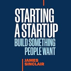 Starting a Startup Audiolibro Por James Sinclair arte de portada