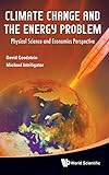 Climate Change and the Energy Problem: Physical Science and Economics Perspective