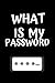What Is My Password - Password Book, Password log book and internet organizer, Website / App Password Notebook.: 6x9ÃÂ¢Ãâ¬Ãï¿½ Password book 120 Pages 8 Passwords per page.