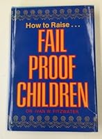 How to Raise Fail Proof Children B000LB3Z50 Book Cover