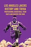  Los Angeles Lakers History and Trivia: Professional Basketball Team Facts and Quizzes for Fans (English Edition)