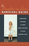 The Daughter-In-Law's Survival Guide: Everything You Need to Know about Relating to Your Mother-In-Law (Women Talk About)