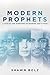 Modern Prophets: A Toolkit for Everyone on Hearing God's Voice