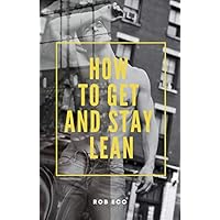 How To Get And Stay Lean