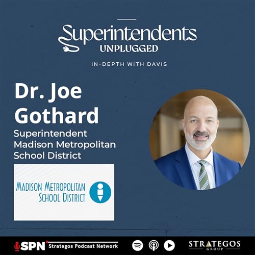 Insights from Dr. Joe Gothard: Leadership Lessons from a National Superintendent of the Year