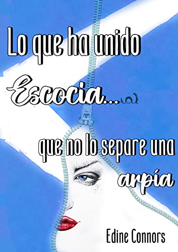 Lo que ha unido Escocia... que no lo separe una arpía: Una novela romántica contemporánea con toques de humor