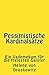 Pessimistische Kardinalsätze: Ein Vademekum für die freiesten Geister