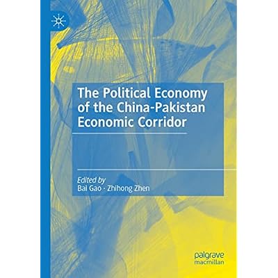The Political Economy of the China-Pakistan Economic Corridor