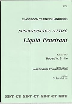 Paperback Nondestructive Testing Liquid Penetrant: Classroom Training Handbook (CT-2) Book