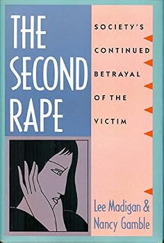 The Second Rape: Society's Continued Betrayal of the Victim