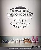 Teaching Preschoolers: First Steps Toward Faith, Revised