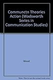 Communication Theories in Action: An Introduction