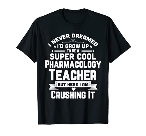 Super Cool Pharmacology Teacher School Apparel Gift Shirt