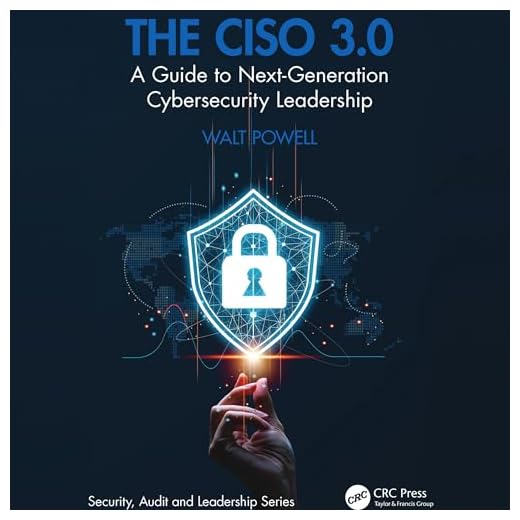 The CISO 3.0: A Guide to Next-Generation Cybersecurity Leadership