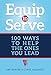 Equip to Serve: 100 Ways to Help the Ones You Lead