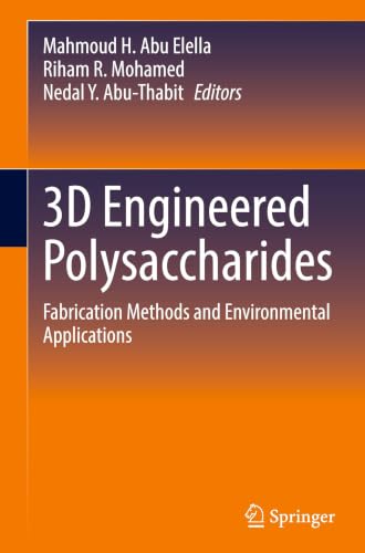 3D Engineered Polysaccharides: Fabrication Methods and Environmental Applications view 2