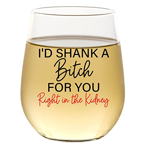 I'd Shank A Bitch Wine Glass