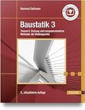 Baustatik 3: Theorie II. Ordnung und computerorientierte Methoden der Stabtragwerke