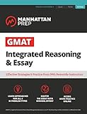 GMAT Integrated Reasoning & Essay: Strategy Guide + Online Resources (Manhattan Prep GMAT Strategy Guides)