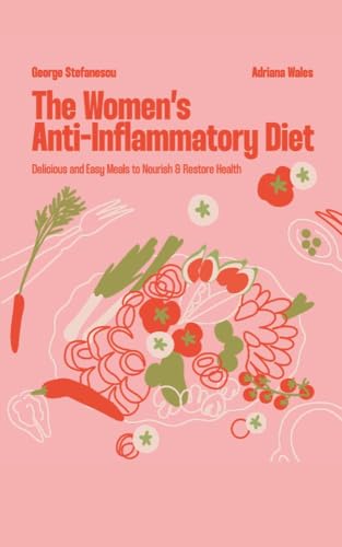 The Women's Anti-Inflammatory Diet: Delicious and Easy Meals to Nourish & Restore Health image 2