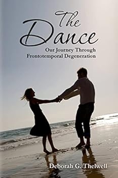 Paperback The Dance: Our Journey Through Frontotemporal Degeneration Book