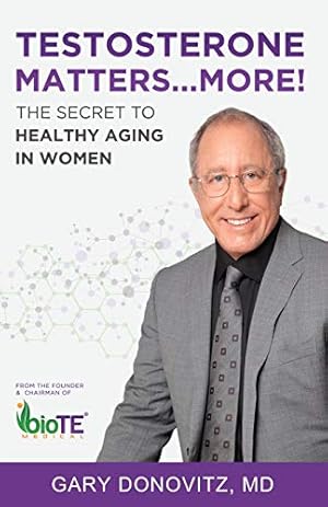 Book cover Testosterone Matters ... More!: The Secret to Healthy Aging in Women