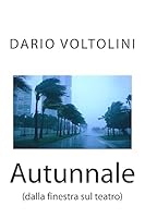 Autunnale: (dalla finestra sul teatro) 150857068X Book Cover
