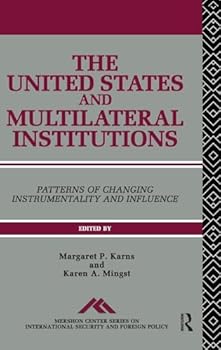 Hardcover The United States and Multilateral Institutions: Patterns of Changing Instrumentality and Influence Book