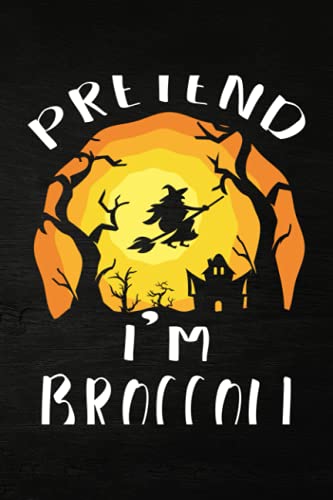 Shooting Log Book - Womens Funny Lazy Halloween PRETEND I'M BROCCOLI Gift Women Men Pretty Quote: Journal To Keep Record Date, Time, Location, ... Pages - Gifts For Shooters, Marksman,Do It Al