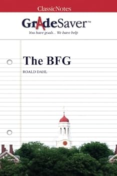 GradeSaver (TM) ClassicNotes: The BFG