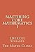 Mastering Core Mathematics 1: EDEXCEL Syllabus (Revision Guide to A-Level Core Mathematics)