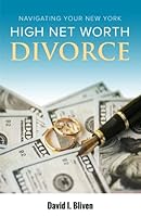 Navigating Your New York High Net Worth Divorce 1954506015 Book Cover