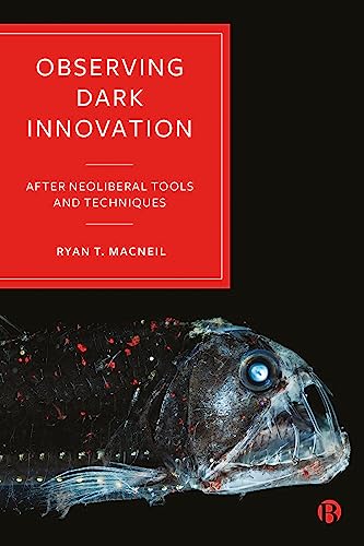 Buy Observing Dark Innovation: After Neoliberal Tools and Techniques — BookShops.in