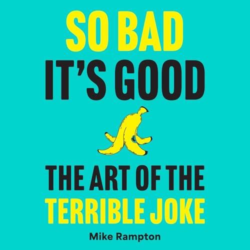 Page de couverture de So Bad It’s Good: The Art of the Terrible Joke