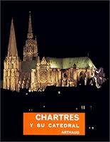 CHARTRES ET SA CATHEDRALE EDITION EN ESPAGNOL (ARTHAUD (A)) 2700300874 Book Cover