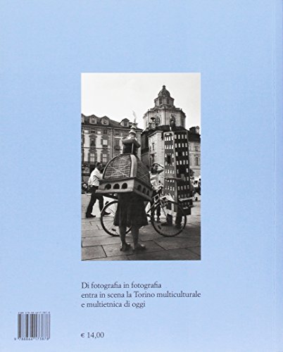 Torino, Si Vive. Il Racconto Di Una Città, Il Suo Calore, I Suoi Luoghi, La Sua Gente In Quindici Anni Di Fotografie. Ediz. Illustrata - 2