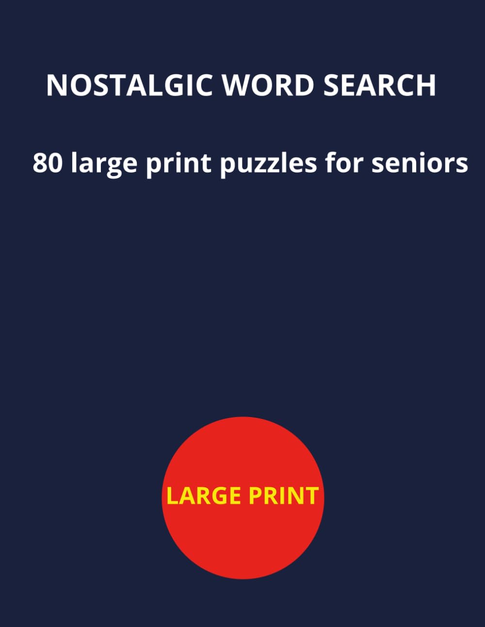 Nostalgic Word Search: 80 Large Print Puzzles for Seniors