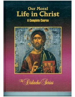 Our Moral Life in Christ a Complete Course Second Edition (Hardcover)