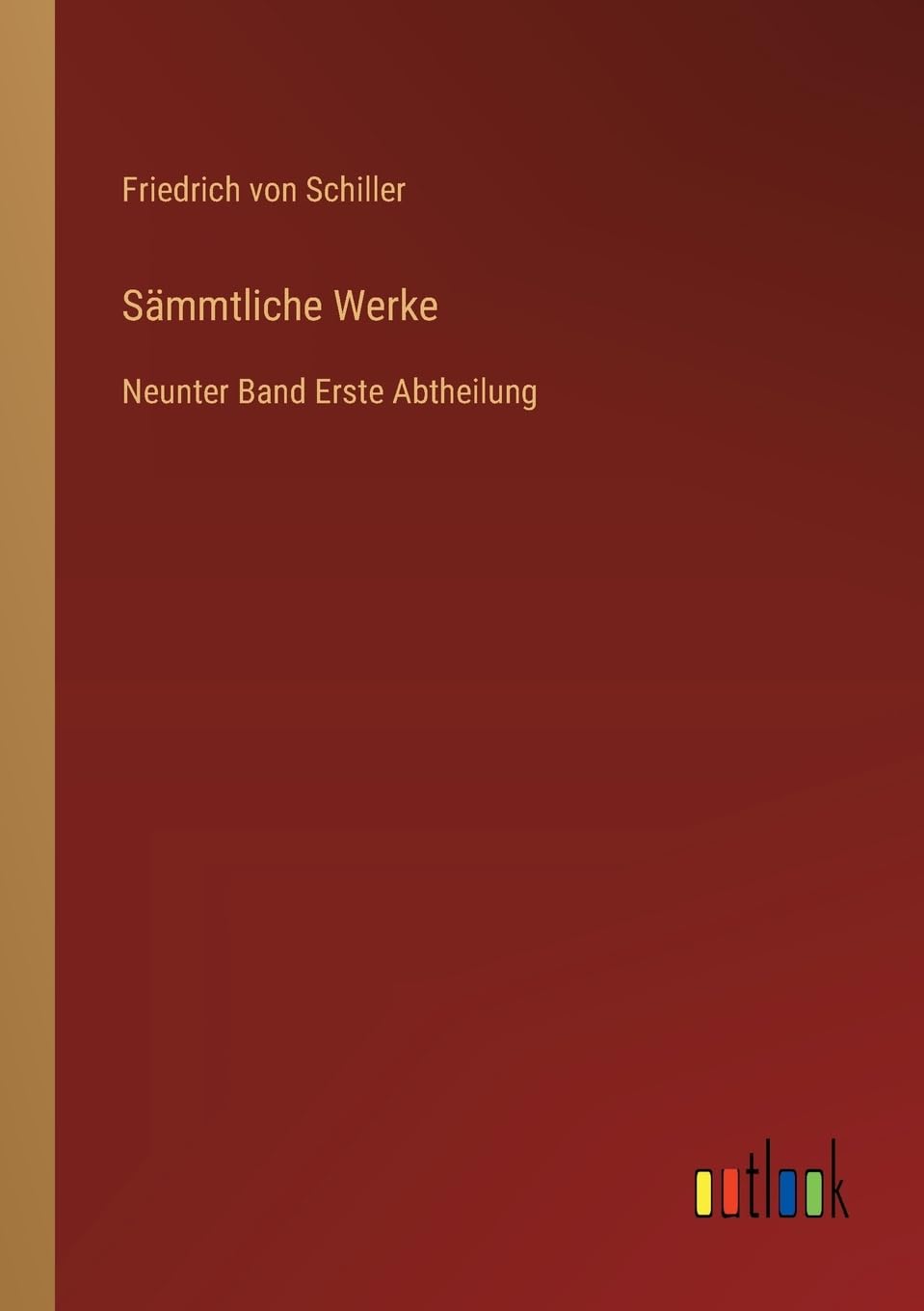 Sämmtliche Werke: Neunter Band Erste Abtheilung