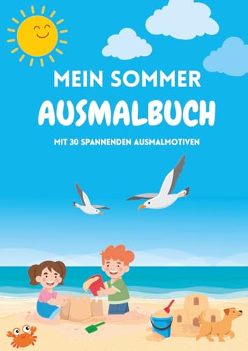 Mein Sommer Ausmalbuch für Kinder – 30 lustige Sommermotive...