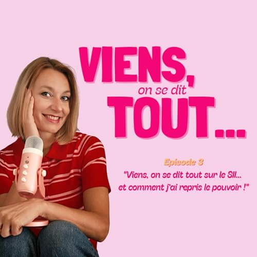 Page de couverture de Viens, on se dit tout sur le SII (Syndrome de l'Intestin Irritable)... Et comment j'ai repris le pouvoir !