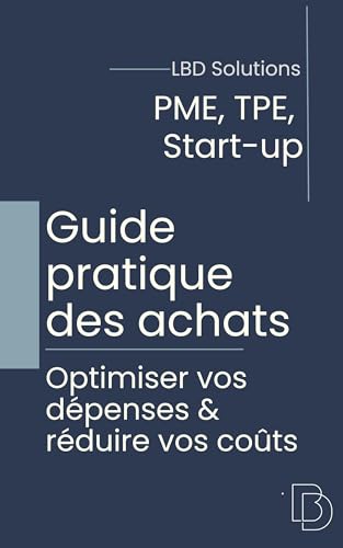 Guide pratique des achats : Comprendre, s’organiser, contrôler ses coûts et sécuriser ses marges en 2h (PME, TPE, Start-up) - -38%