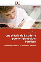 Une Tha(c)Orie de Bass-Serre Pour Les Groupoades Bora(c)Liens 6131519374 Book Cover