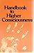Handbook to Higher Consciousness