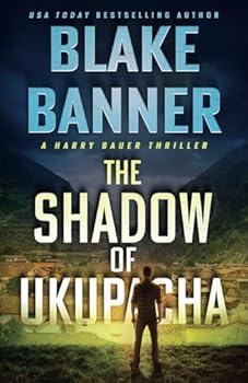 The Shadow of Ukupacha - Book #10 of the Harry Bauer Thriller