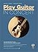 Produktbild Play Guitar in Concert: 70 ausgewählte Gitarrensolos  leicht bis mittelschwer, didaktisch gereiht: 70 ausgewählte Gitarrensolos - leicht ... didaktisch gereiht. Inklusive Audio-Download