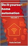  Do It Yourself Home Automation Volume 2 (English Edition)