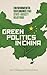 Green Politics in China: Environmental Governance and State-Society Relations