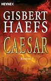 Caesar: Roman - Gisbert Haefs 