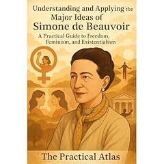 Understanding and Applying the Major Ideas of Simone de Beauvoir Audiolibro Por The Practical Atlas arte de portada